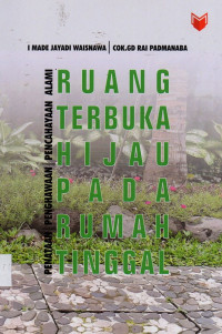 Penataan Penghawaan Pencahayaan Alami Ruang Terbuka Hijau pada Rumah Tinggal