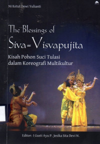 The Blessing of Siva-Visvapujita: Kisah Pohon Suci Tulasi dalam Koreografi Multikultur