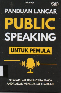 Panduan Lancar Public Speaking untuk Pemula