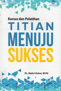 Kursus dan Pelatihan: Titian Menuju Sukses