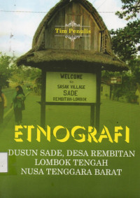 Etnografi Dusun Sade, Desa Rembitan Lombok Tengah, Nusa Tenggara Barat