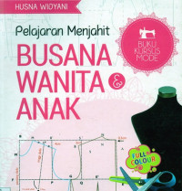 Pelajaran Menjahit  Busana Wanita & Anak  ( Buku Kursus Mode)