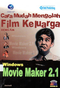 Cara mudah mengolah film keluarga dengan windows movie maker 2.1