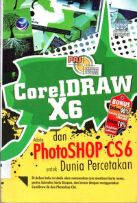 CorelDRAW X6 dan Adobe Photoshop CS6 untuk Dunia Percetakan