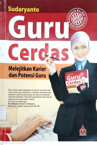 Guru cerdas , melejitkan karier dan potensi guru