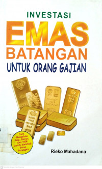 Investasi Emas Batangan Untuk Orang Gajian