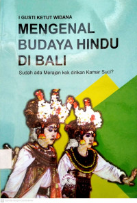 Mengenal Budaya Hindu di Bali : Sudah ada Merajan kok didirikan Kamar Suci?