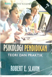 Psikologi pendidikan : Teori dan praktek