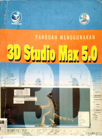 Panduan menggunakan 3D studio Max 5.0