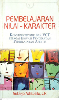 Pembelajaran Nilai Karakter: Konstruktivisme dan VCT sebagai Inovasi Pendekatan Pembelajaran Afektif