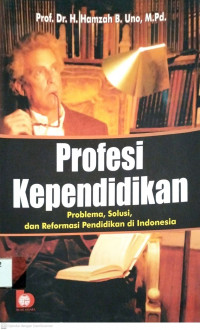 Profesi Kependidikan : Problema, Solusi dan Reformasi Pendidikan di Indonesia