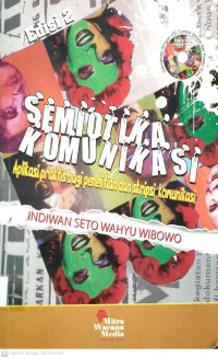 Semiotika komunikasi aplikasi praktis bagi penelitian dan skripsi komunikasi