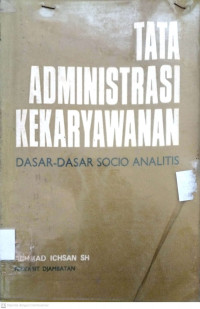 Tata administrasi kekaryawanan dasar - dasar socio analitis