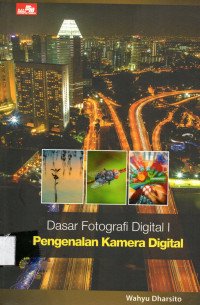 Dasar Fotografi Digital I Pengenalan Kamera Digital