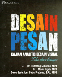 Desain Pesan Kajian Analitis Desain Visual  ( Teks dan Image)