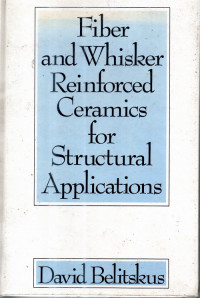 Fiber and Whisker Reinforced Ceramic for Structural Applications