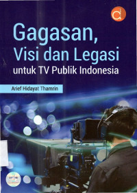 Gagasan, Visi dan Legasi untuk TV Publik Indonesia