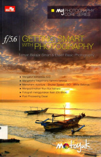 Getting smart with photography  Teman belajar smart & efektif basic photography