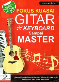 Fokus kuasai gitar & keyboard sampai master