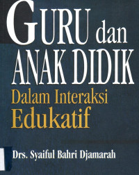 Guru dan Anak Didik dalam Interaksi Edukatif