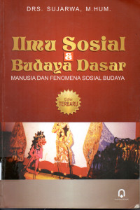 Ilmu sosial & budaya dasar manusia dan fenomena sosial budaya