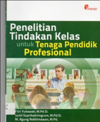 Penelitian tindakan kelas untuk tenaga pendidik profesional