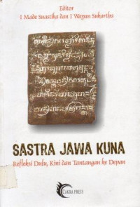 Sastra jawa kuna refleksi dulu , kini dan tantangan ke depan