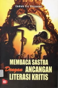 Membaca sastra dengan ancangan literasi kritis