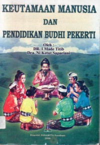 Keutamaan manusia dan pendidikan budhi pekerti