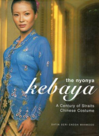 The Nyonya Kebaya  A Century of  Sraits  Chinese  Costume