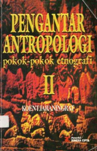 Pengantar antropologi pokok - pokok etnografi