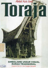 Toraja  Simbolisme Unsur Visual Rumah Tradisional