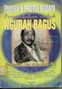 Proses & Protes Budaya Persembahan untuk Ngurah Bagus