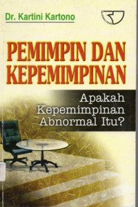 Pimpinan dan kepemimpinan apakah kepemimpinan abnormal itu ?