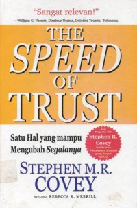 The speed of trust satu hal yang mampu mengubah segalanya