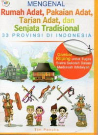 Mengenal rumah adat , pakaian adat , tarian adat , dan senjata tradisional