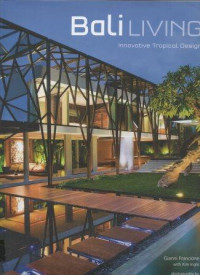 Bali Living: Inovative Tropical Design