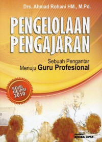 Pengelolaan Pengajaran : sebuah Pengantar menjadi Guru Profesional