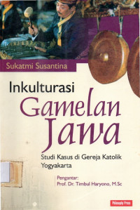 Inkulturasi Gamelan Jawa  Studi Kasus di Gereja Katolik Yogyakarta