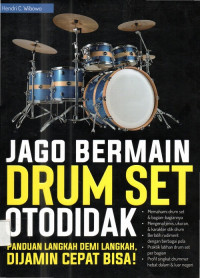 Jago Bermain Drum Set Otodidak: Panduan Langkah Demi Langkah Dijamin Cepat Bisa