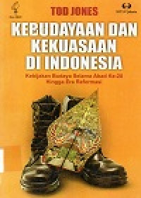 Kebudayaan dan Kekuasaan di Indonesia: Kebijakan Budaya Selama Abad ke 20 Hingga Era Reformasi