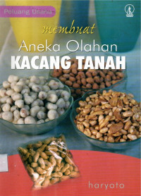 Membuat aneka olahan kacang tanah