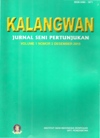 Kalangwan : Jurnal Seni Pertunjukan Volume 1 No.2 Desember 2015