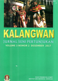 Kalangwan : Jurnal Seni Pertunjukan Volume 3 No. 2 Desember 2017