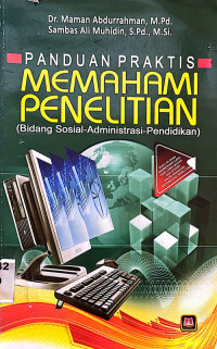 Panduan praktis memahami penelitian(bidang sosial administrasi-penddikan)