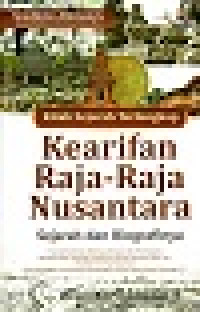 Kitab Sejarah Terlengkap Kearifan Raja-raja Nusantara sejarah dan biografinya