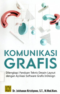 KOMUNIKASI GRAFIS Dilengkapi Panduan Teknis Desain Layout dengan Aplikasi Software Grafis InDesign