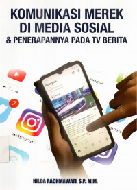 Komunikasi Merek Di Media Sosial dan Penerapannya pada TV Berita