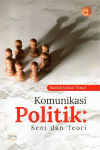 Komunikasi Politik: Seni dan Teori