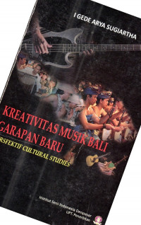 Kreativitas  Musik Bali Garapan Baru  Perspektif  Cultural  Studies